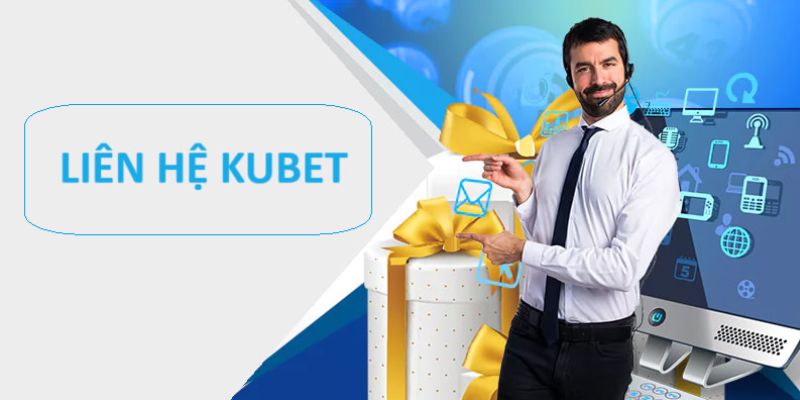 Các cách liên hệ Kubet88 nhanh nhất
